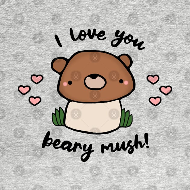 I Love You Beary Mush by staceyromanart